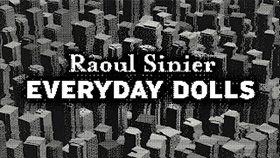 Raoul Sinier - Everyday Dolls